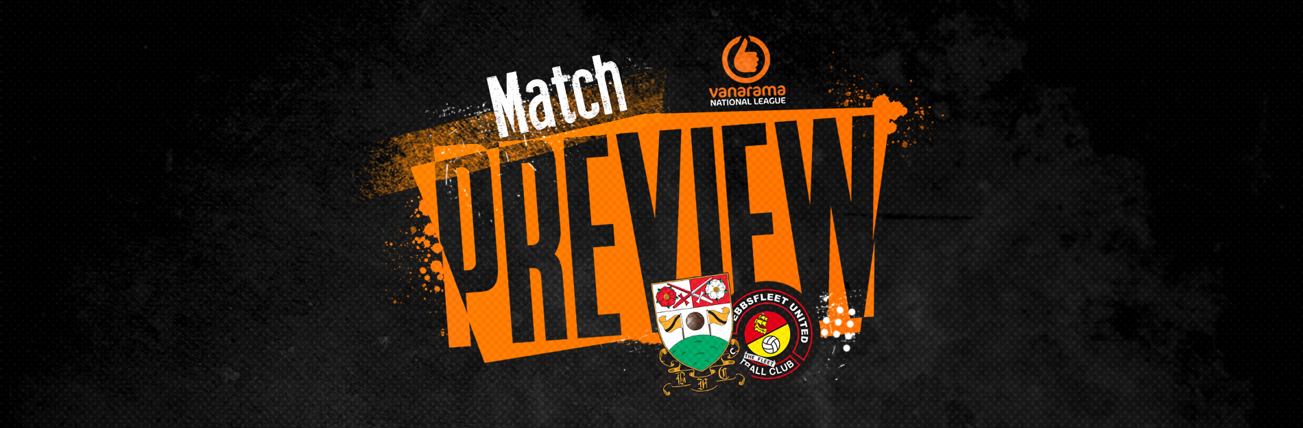 MATCH PREVIEW: EBBSFLEET UTD (A)